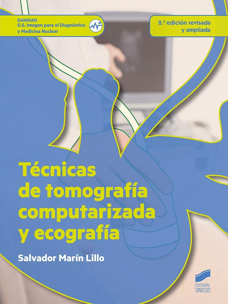 T&eacute;cnicas de tomograf&iacute;a computerizada y ecograf&iacute;a (2.&ordf; edici&oacute;n revisada y ampliada) (Sanidad) (Spanish Edition)