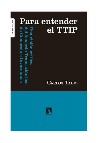 Para entender el TTIP : Una visión crítica del Acuerdo Transatlántico de Comercio e Inversiones