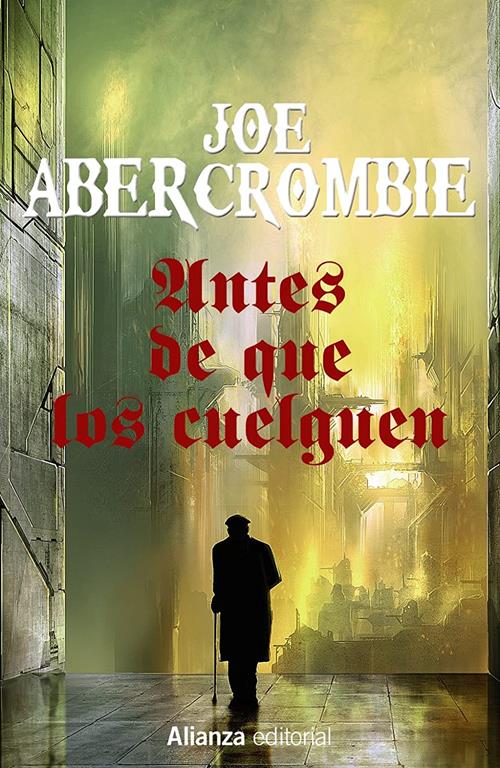 Antes de que los cuelguen: La Primera Ley: Libro II (13/20) (Spanish Edition)