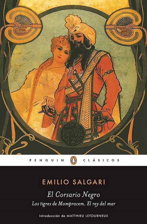 El corsario negro - Los tigres de Mompracem - El Rey del Mar / The Black Corsair ? The Tigers of Mompracem ? The King of the Sea (Penguin Cl&aacute;sicos) (Spanish Edition)