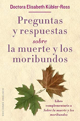 Preguntas y respuestas sobre la muerte y los moribundos (ESPIRITUALIDAD Y VIDA INTERIOR) (Spanish Edition)