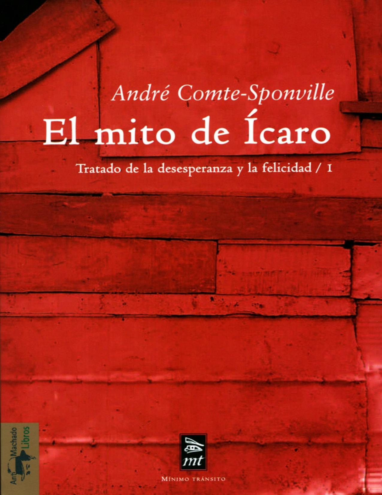 El mito de Ícaro : Tratado de la desesperanza y de la felicidad/1