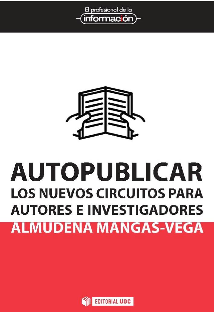 Autopublicar : los nuevos circuitos para autores e investigadores