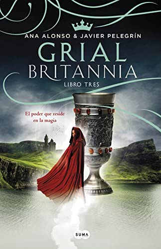 Grial (Britannia. Libro 3): El poder que reside en la magia (Spanish Edition)