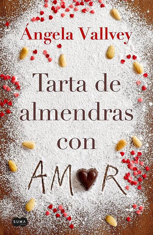 Tarta de Almendras con amor / Almond Cake With Love (Femenino singular) (Spanish Edition)