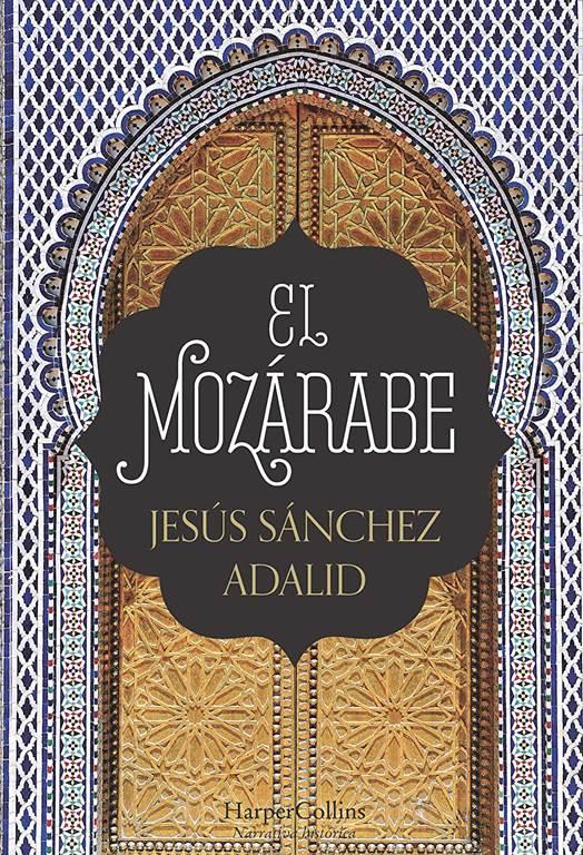 El moz&aacute;rabe (The Mozarabic - Spanish Edition) (HARPERCOLLINS)