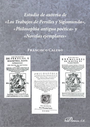 Estudio de autoría de ±Los Trabajos de Persiles y Sigismunda?, ±Philosophía antigua poética? y ±Novelas ejemplares?