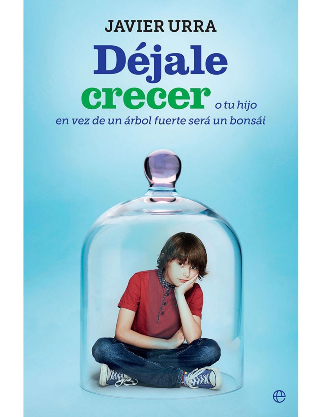 Déjale crecer (Psicología y salud) (Spanish Edition)