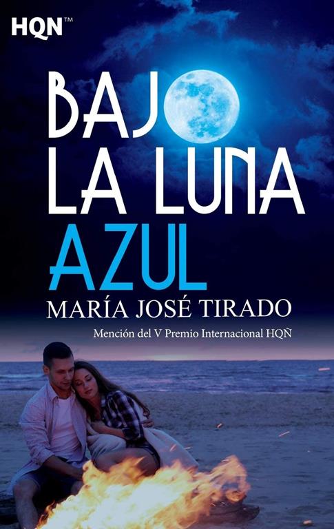 Bajo la luna azul (Menci&oacute;n del V Premio Internacional HQ&Ntilde;) (HQN) (Spanish Edition)