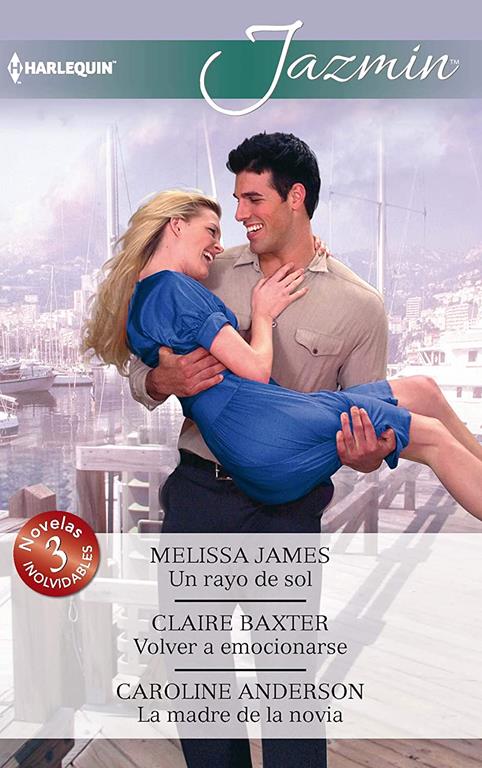 Un rayo de sol; Volver a emocionarse; La madre de la novia (OMNIBUS JAZMIN) (Spanish Edition)