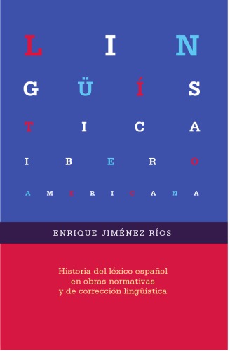 Historia del léxico español en obras normativas y de corrección lingüística