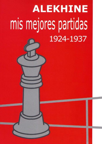 Mis Mejores Partidas 1924 1937