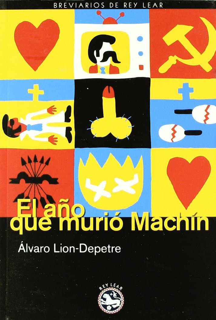 El a&ntilde;o que muri&oacute; Mach&iacute;n: IV Premio Bomb&iacute;n de Novela Corta de Humor (Breviarios de Rey Lear) (Spanish Edition)