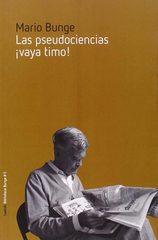 Las pseudociencias &iexcl;vaya timo! (Biblioteca Bunge) (Spanish Edition)