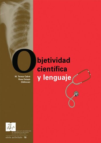 Objetividad científica y lenguaje : la terminología de las ciencias de la salud : IV Actividades de IULATERM de Verano (7-17 de julio de 2003)