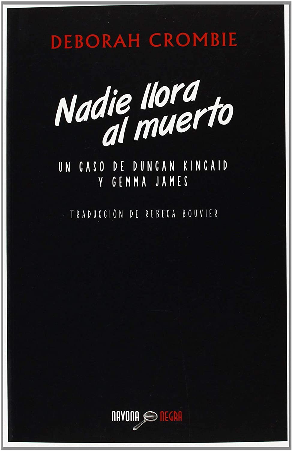 Nadie llora al muerto (Navona Negra) (Spanish Edition)