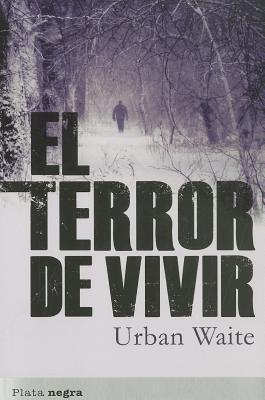 El Terror de Vivir