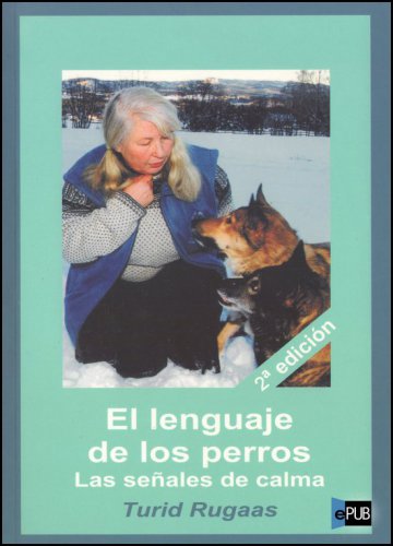 El lenguaje de los perros: Las senales de calma (Spanish Edition)