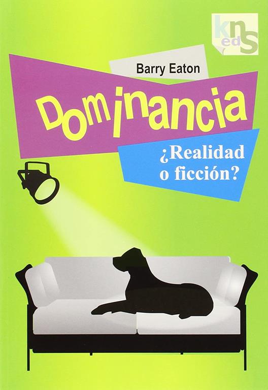 Dominancia &iquest;realidad o ficci&oacute;n?: Hoy la familia, ma&ntilde;ana el mundo (Spanish Edition)