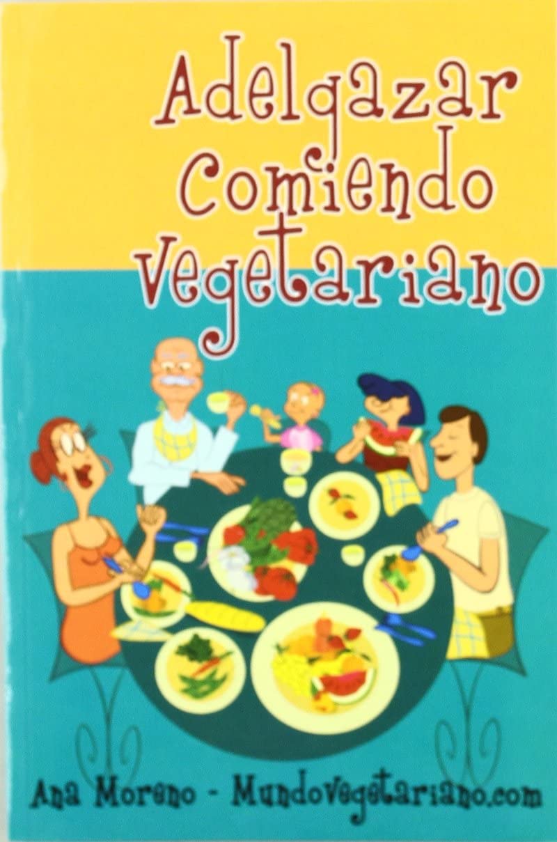 Adelgazar Comiendo Vegetariano / Vegeterian Treatment Diet (Spanish Edition)