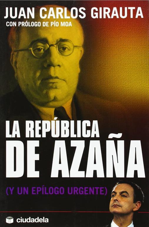 La Rep&uacute;blica de Aza&ntilde;a: y un ep&iacute;logo urgente (Ensayo) (Spanish Edition)