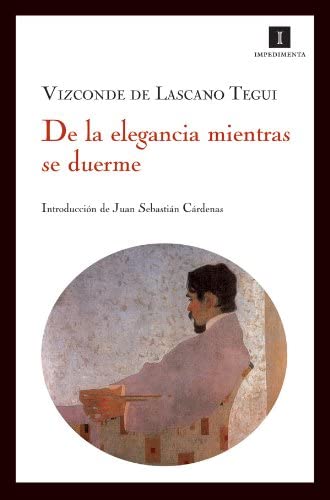 De la elegancia mientras se duerme (Impedimenta) (Spanish Edition)