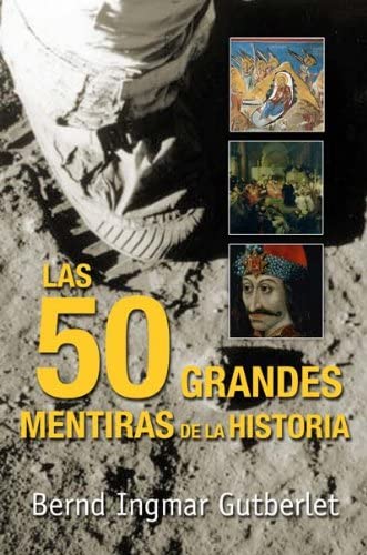 Las 50 grandes mentiras de la historia (Tempus) (Spanish Edition)