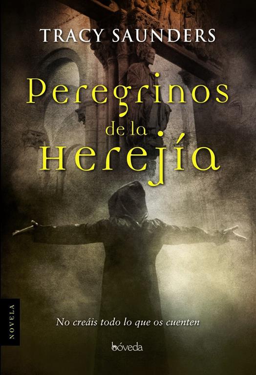 Peregrinos de la herej&iacute;a (Fondo General - Narrativa) (Spanish Edition)