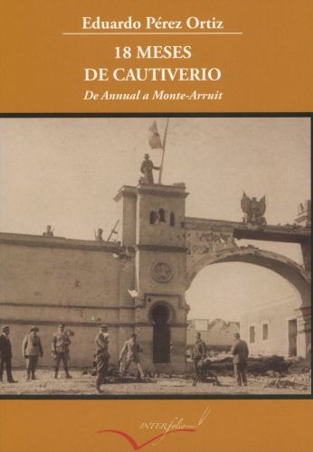 18 meses de cautiverio.: De Annual a Monte Arruit. (Leer y Viajar) (Spanish Edition)