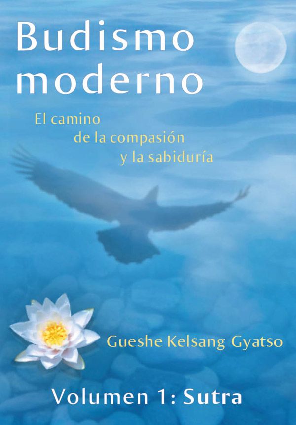 Budismo moderno: El camino de la compasión y la sabiduría – volumen 1: Sutra (Spanish Edition)