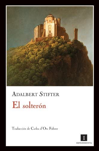 El solter&oacute;n (Impedimenta) (Spanish Edition)