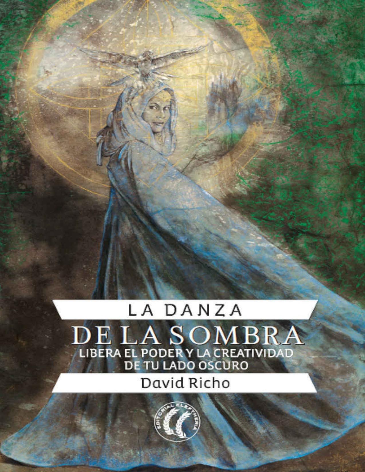 La danza de la sombra: Libera el poder y la creatividad de tu lado oscuro (Autosuperación) (Spanish Edition)