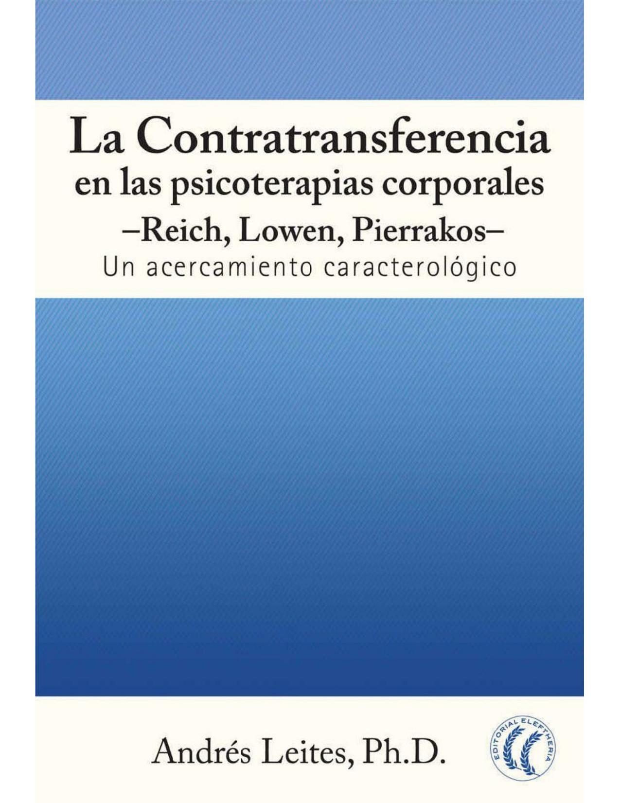 La contratransferencia en las psicoterapias corporales: Reich, Lowen, Pierrakos: Un acercamiento caracterológico (Psicología clínica) (Spanish Edition)