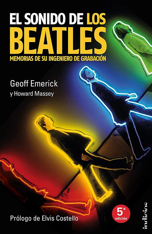 El sonido de los Beatles: Memorias de su ingeniero de grabaci&oacute;n (Indicios no ficci&oacute;n) (Spanish Edition)