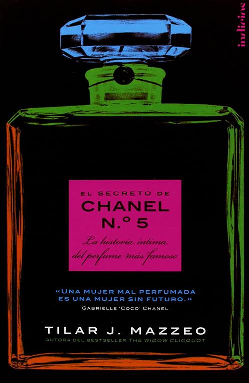 EL secreto de Chanel N&ordm; 5: La historia &iacute;ntima del perfume m&aacute;s famoso (Indicios no ficci&oacute;n) (Spanish Edition)