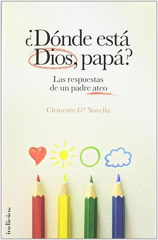 &iquest;D&oacute;nde est&aacute; Dios, pap&aacute;? (Indicios no ficci&oacute;n) (Spanish Edition)