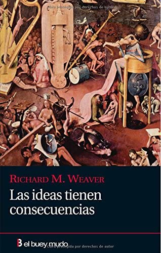 Las ideas tienen consecuencias (Ensayo) (Spanish Edition)