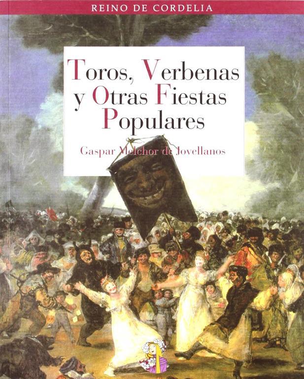 Toros, Verbenas y Otras Fiestas Populares (REINO DE CORDELIA) (Spanish Edition)