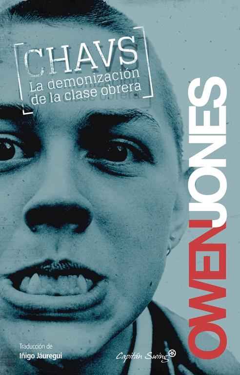 Chavs: La demonizaci&oacute;n de la clase obrera (Entrel&iacute;neas) (Spanish Edition)