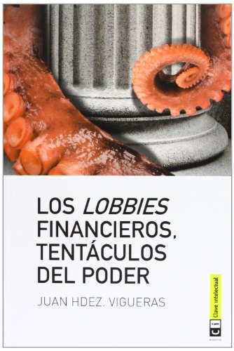 Los lobbies financieros. Tentáculos del poder