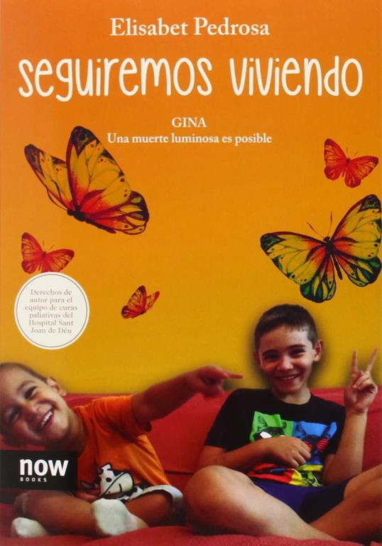 Seguiremos viviendo: Gina, una muerte luminosa es posible (Spanish Edition)