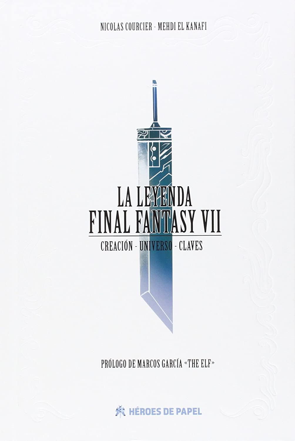 La Leyenda Final Fantasy VII: Creaci&oacute;n - Universo - Claves (Spanish Edition)