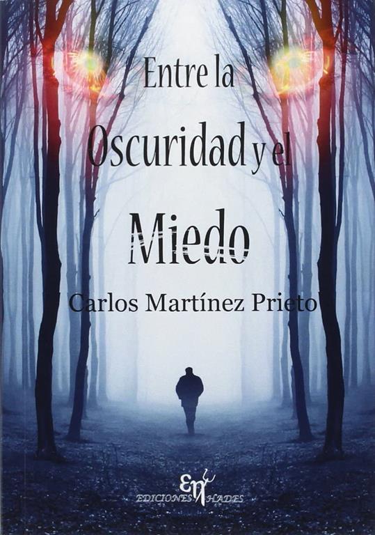 Entre la oscuridad y el miedo (Spanish Edition)