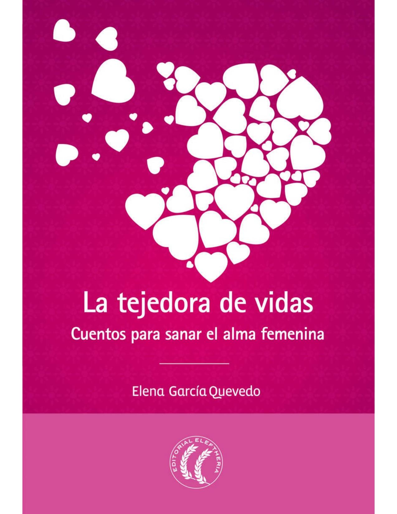 La tejedora de vidas : Cuentos para sanar el alma femenina