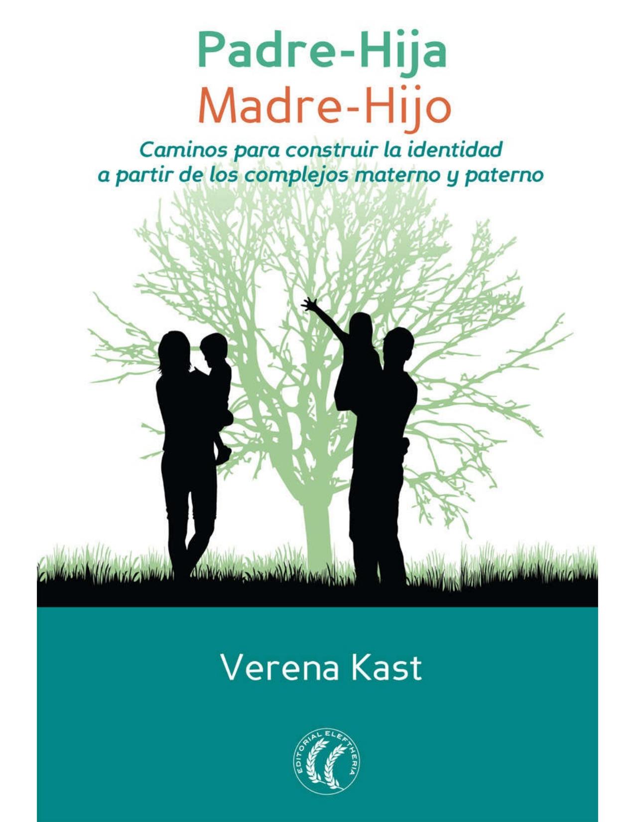 Padre-Hija. Madre-Hijo: Caminos para construir la identidad a partir de los complejos materno y paterno (Spanish Edition)