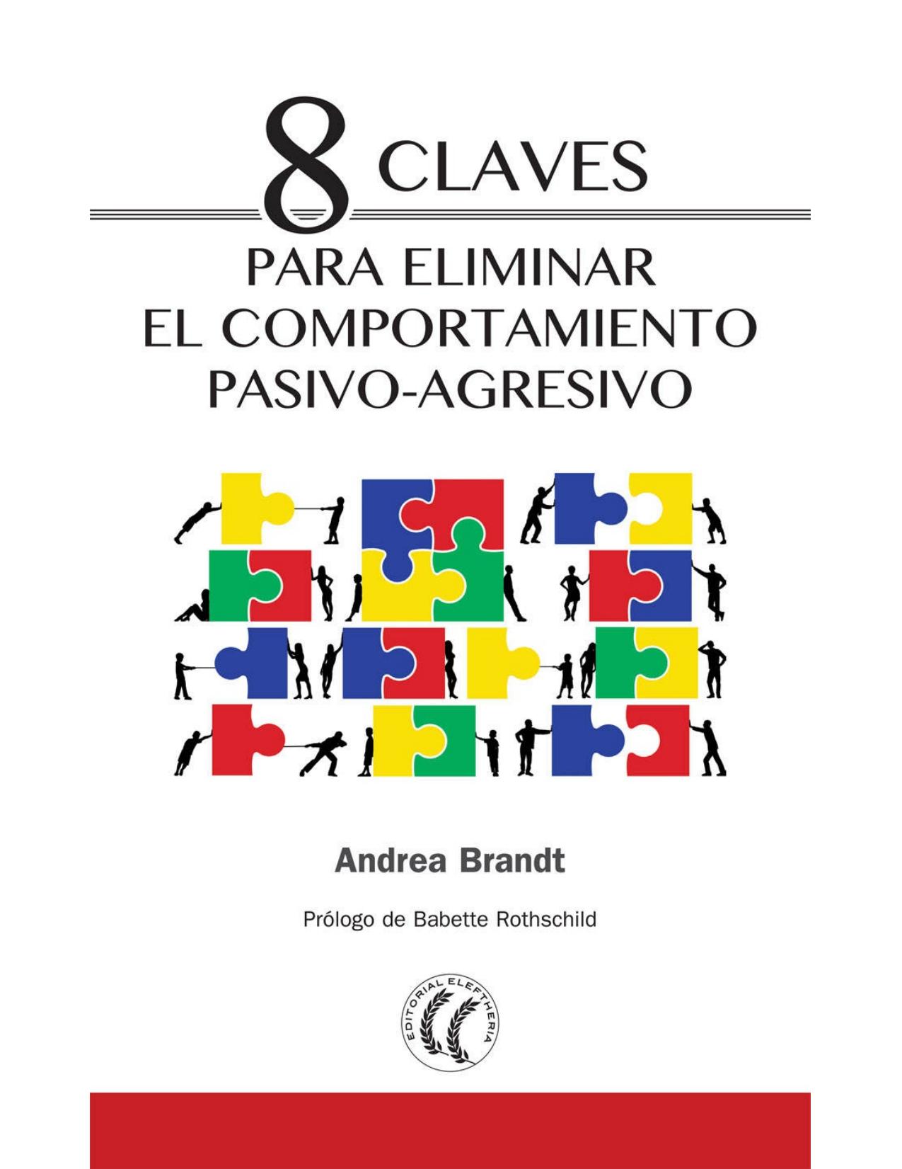 8 claves para eliminar el comportamiento pasivo-agresivo (Spanish Edition)