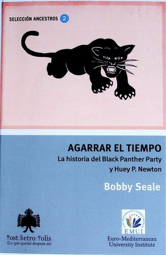 Agarrar el tiempo. La historia del Black Panther Party y Huey P. Newton