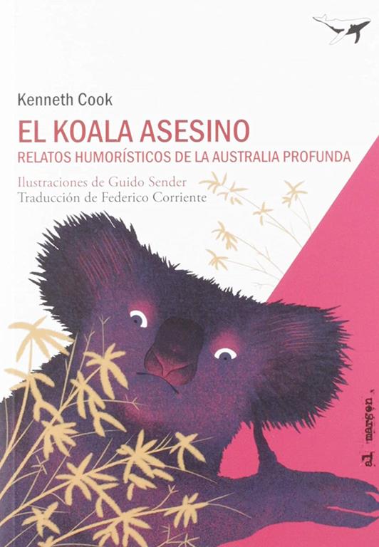 El koala asesino: Relatos humor&iacute;stico de la Australia profunda (al margen) (Spanish Edition)