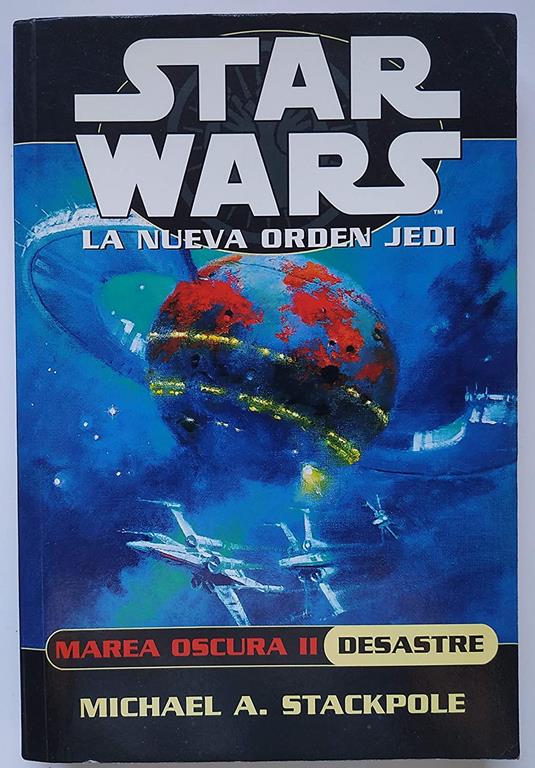 Marea oscura II. Desastre (Star Wars La Nueva Orden Jedi / Star Wars. The New Jedi Order) (Spanish Edition)