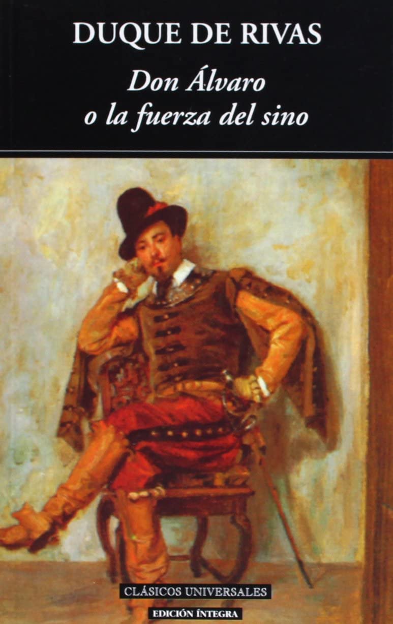 Don Alvaro o la fuerza del sino (Cl&aacute;sicos universales) (Spanish Edition)